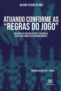 Atuando conforme as "regras do jogo"