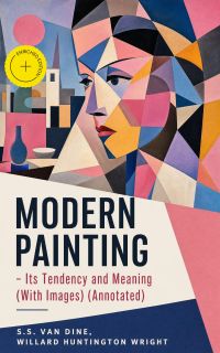 MODERN PAINTING – Its Tendency and Meaning (With Images) (Annotated)