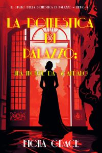 La domestica di palazzo: Una morte da scandalo (Il giallo della domestica di palazzo – Libro 2)