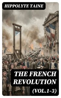 The French Revolution (Vol.1-3)