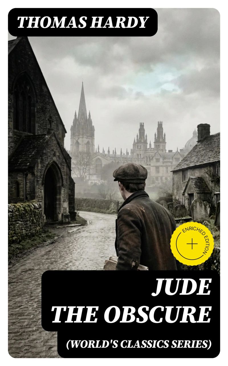JUDE THE OBSCURE (World's Classics Series) (Annotated)