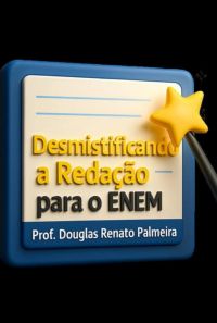 Desmistificando A Redação Para O Enem