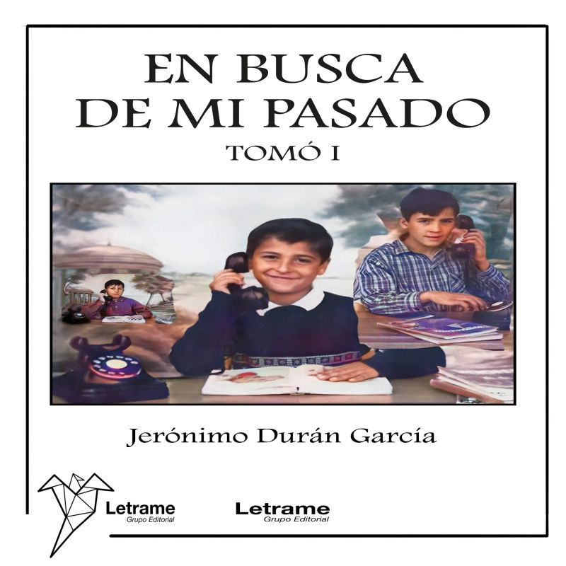 En busca de mi pasado. Tomo I