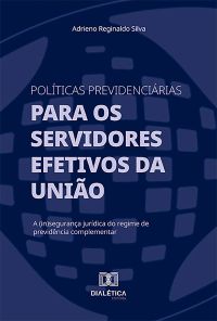 Políticas previdenciárias para os servidores efetivos da União