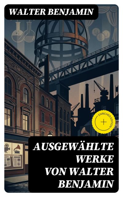 Ausgewählte Werke von Walter Benjamin