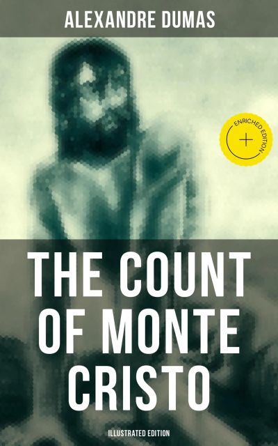 The Count of Monte Cristo (Illustrated Edition)