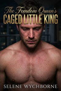 The Femdom Queen's Caged Little King