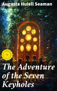 The Adventure of the Seven Keyholes