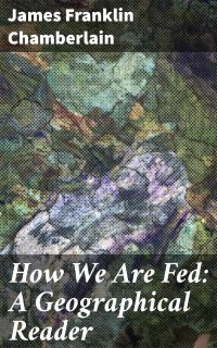 How We Are Fed: A Geographical Reader