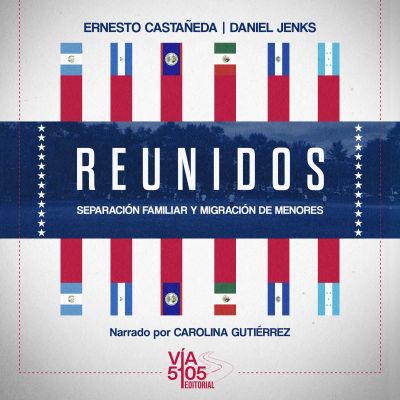 Reunidos: separación familiar y migración de menores