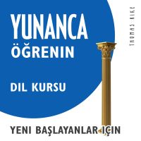 Yunanca Öğrenin (Yeni Başlayanlar için Dil Kursu)