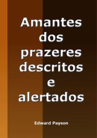 Amantes Dos Prazeres Descritos E Alertados