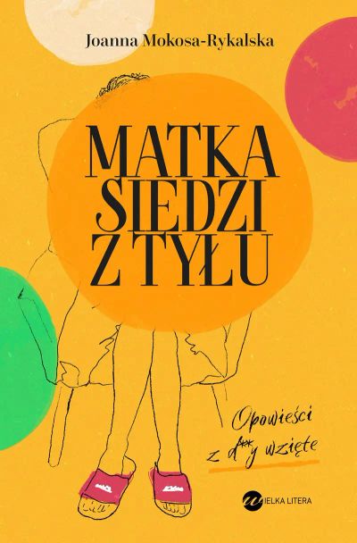 Matka siedzi z tyłu. Opowieści z d**y wzięte