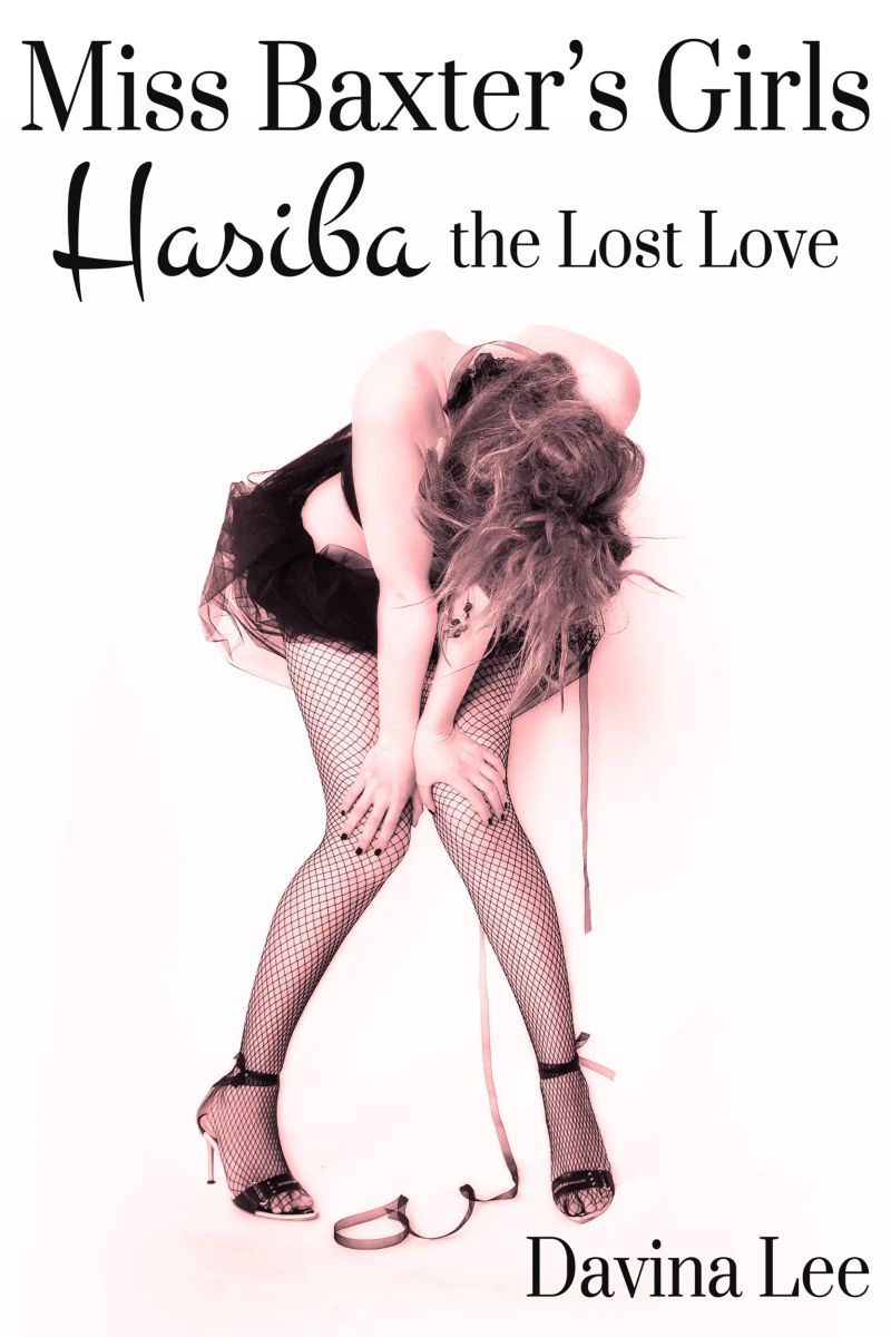 Miss Baxter's Girls Book 6: Hasiba the Lost Love