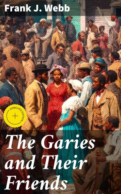 The Garies and Their Friends