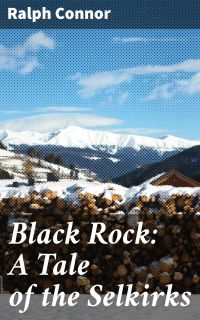 Black Rock: A Tale of the Selkirks