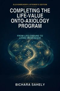 Completing the Life-Value Onto-Axiology Program