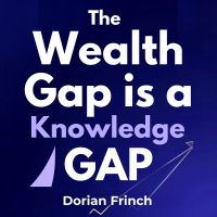 The Wealth Gap Is a Knowledge Gap
