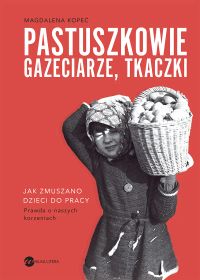 Pastuszkowie, gazeciarze, tkaczki