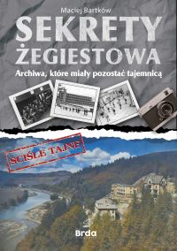 Sekrety Żegiestowa. Archiwa, które miały pozostać tajemnicą