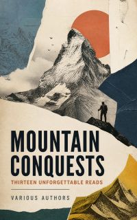 Mountain Conquests: Thirteen Unforgettable Reads