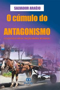 O cúmulo do antagonismo
