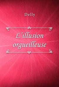 L’illusion orgueilleuse