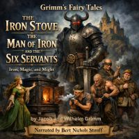 Grimm’s Fairy Tales: Iron, Magic, and Might