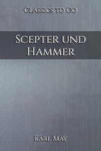 Carl May: Scepter und Hammer