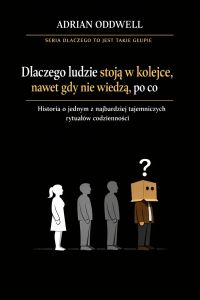 Dlaczego ludzie stoją w kolejce, nawet gdy nie wiedzą, po co - historia o jednym z najbardziej tajemniczych rytuałów codzienności