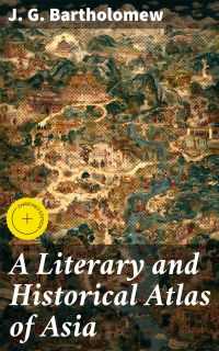 A Literary and Historical Atlas of Asia