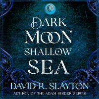 Dark Moon, Shallow Sea