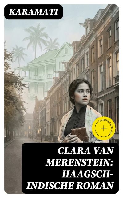 Clara van Merenstein: Haagsch-Indische Roman