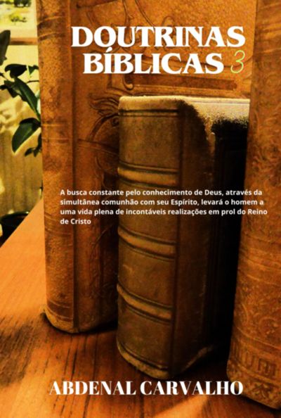 Doutrinas Bíblicas - Iii