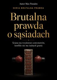 Brutalna prawda o sąsiadach. Ściana ma trzydzieści centymetrów, konflikt nie ma żadnych granic