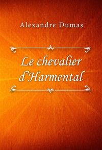 Le chevalier d’Harmental