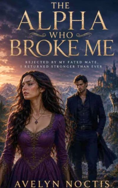 The Alpha Who Broke Me