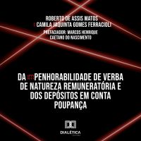 Da (Im)Penhorabilidade de Verba de Natureza Remuneratória e dos Depósitos em Conta Poupança