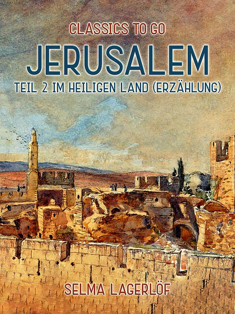 Jerusalem, Teil 2: Im Heiligen Land (Erzählung)