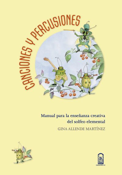 Canciones y percusiones : Manual para la enseñanza creativa del solfeo elemental