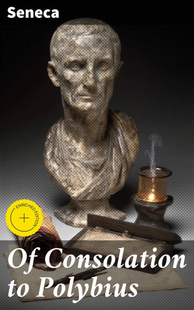 Of Consolation to Polybius