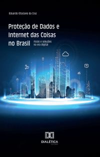 Proteção de Dados e Internet das Coisas no Brasil