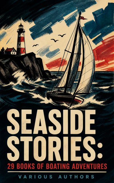 Seaside Stories: 29 Books of Boating Adventures