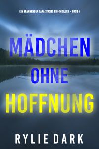 Mädchen ohne Hoffnung (Ein spannender Tara Strong FBI-Thriller – Buch 5)