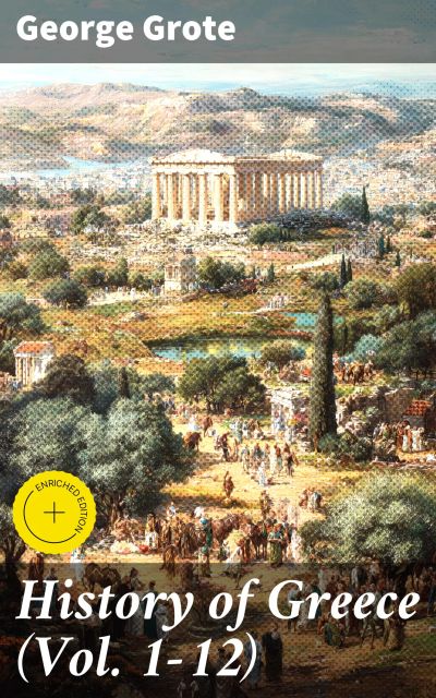 History of Greece (Vol. 1-12)