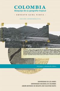 Colombia: Bosquejo de su geografía tropical  volumen I