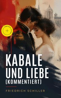Kabale und Liebe (Kommentiert)