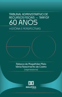 60 Anos do Tribunal Administrativo de Recursos Fiscais do DF – TARF