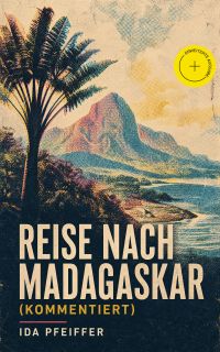 Reise nach Madagaskar (Kommentiert)