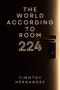 The World According to Room 224